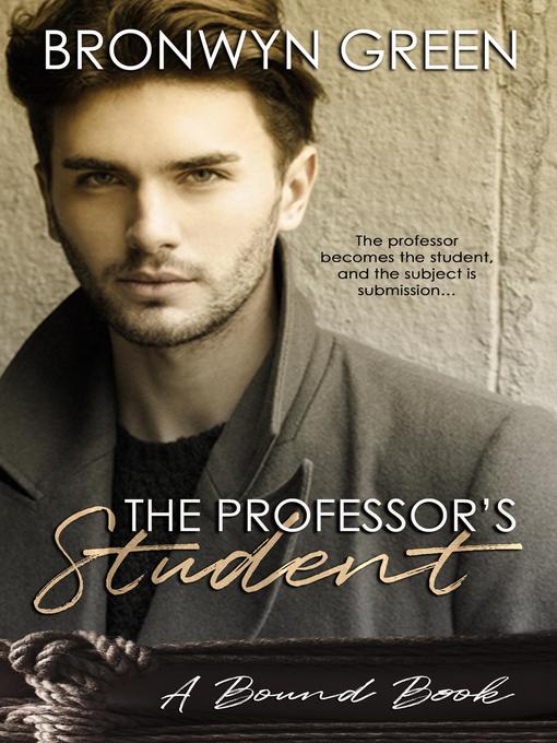 Title details for The Professor's Student by Bronwyn Green - Available